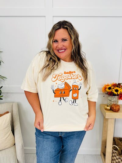 Better Together Like Whip and Pie Graphic Tee